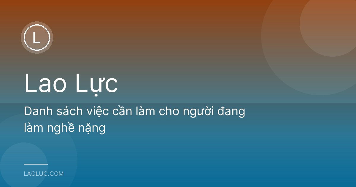 Danh sách việc cần làm cho người đang làm nghề nặng