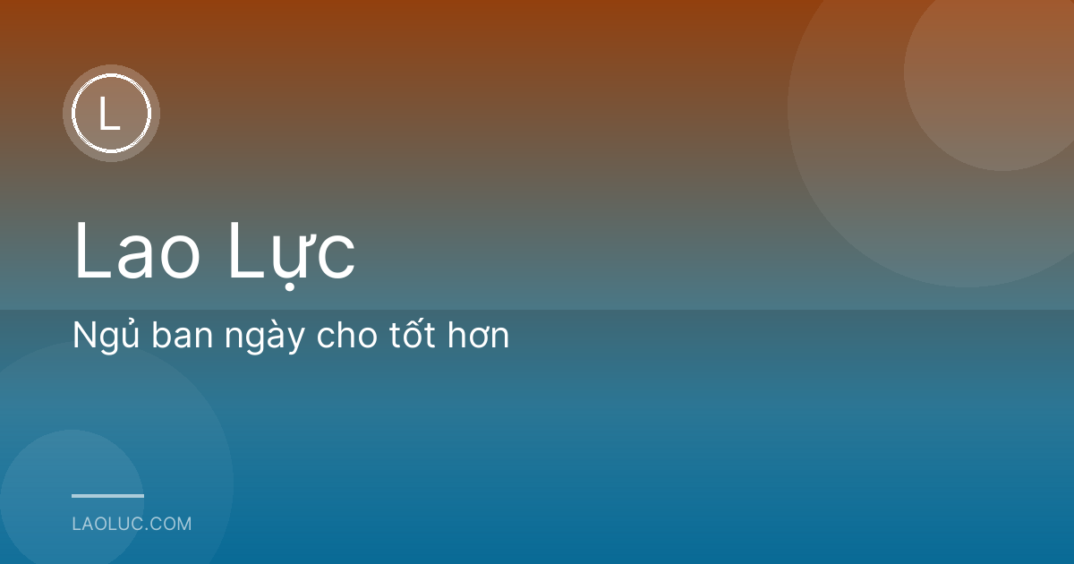 Ngủ ban ngày cho tốt hơn