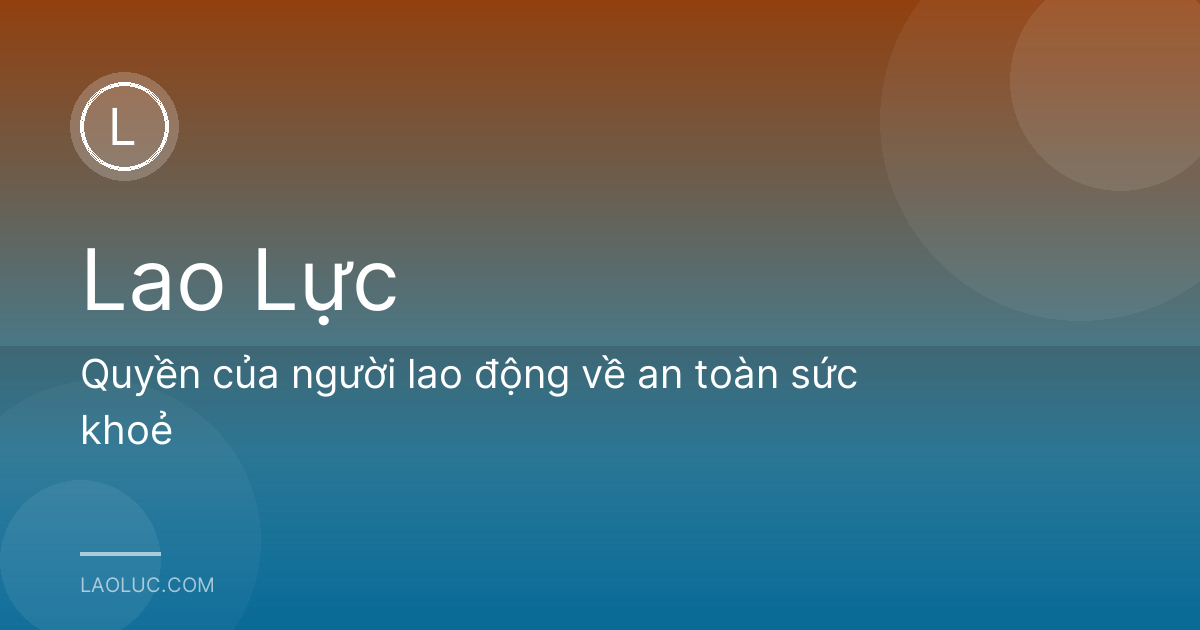 Quyền của người lao động về an toàn sức khoẻ