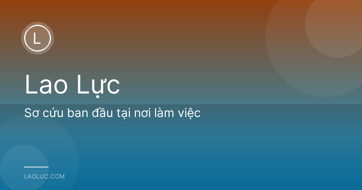 Sơ cứu ban đầu tại nơi làm việc