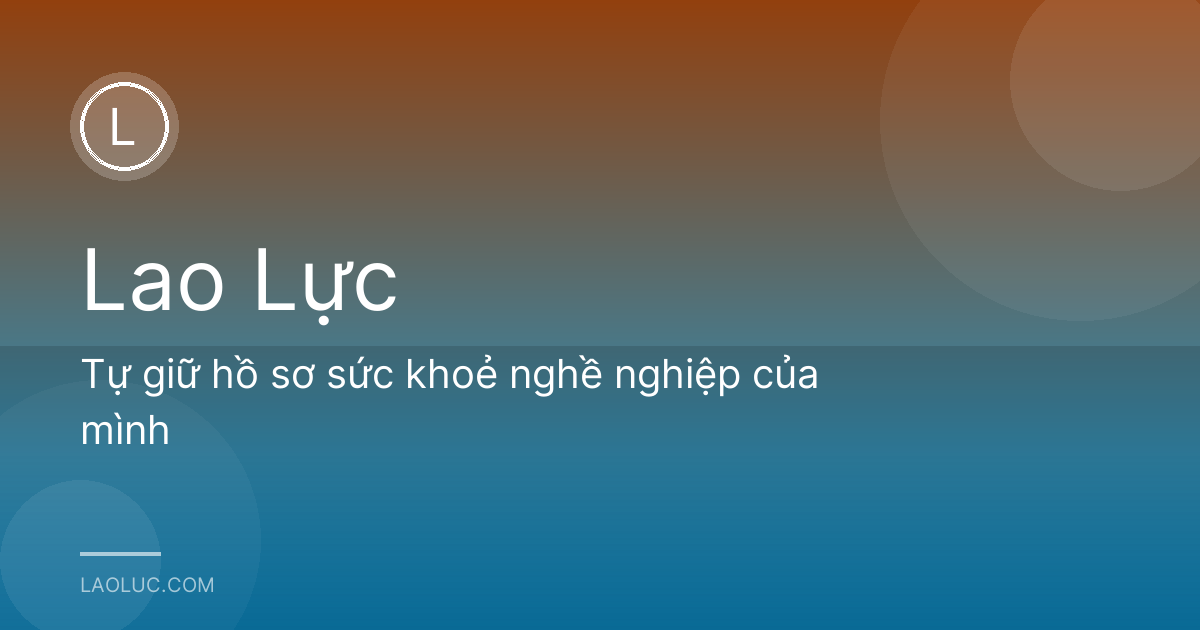 Tự giữ hồ sơ sức khoẻ nghề nghiệp của mình